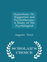 Hypnotism; Or, Suggestion and Psychotherapy