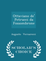 Ottaviano de' Petrucci Da Fossombrone - Scholar's Choice Edition