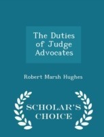 Duties of Judge Advocates - Scholar's Choice Edition