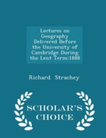 Lectures on Geography Delivered Before the University of Cambridge During the Lent Term
