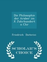 Philosophie Der Araber Im X Jahrhundert N Chr - Scholar's Choice Edition