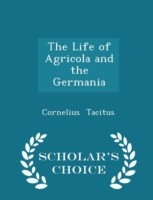 Life of Agricola and the Germania - Scholar's Choice Edition