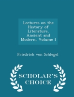 Lectures on the History of Literature, Ancient and Modern, Volume I - Scholar's Choice Edition