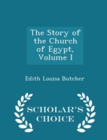 Story of the Church of Egypt, Volume I - Scholar's Choice Edition