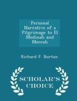 Personal Narrative of a Pilgrimage to El Medinah and Meccah - Scholar's Choice Edition