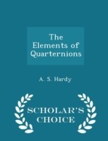 Elements of Quarternions - Scholar's Choice Edition