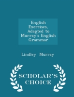 English Exercises, Adapted to Murray's English Grammar - Scholar's Choice Edition
