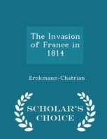 Invasion of France in 1814 - Scholar's Choice Edition