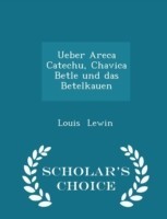 Ueber Areca Catechu, Chavica Betle Und Das Betelkauen - Scholar's Choice Edition