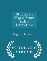 Studies in Magic from Latin Literature - Scholar's Choice Edition