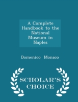 Complete Handbook to the National Museum in Naples - Scholar's Choice Edition