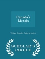 Canada's Metals - Scholar's Choice Edition