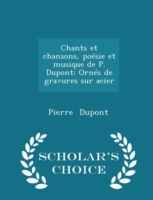 Chants Et Chansons, Poesie Et Musique de P. DuPont