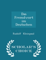 Das Fremdwort Im Deutschen - Scholar's Choice Edition