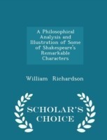 Philosophical Analysis and Illustration of Some of Shakespeare's Remarkable Characters - Scholar's Choice Edition