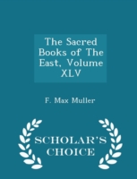 Sacred Books of the East, Volume XLV - Scholar's Choice Edition