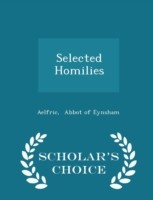 Selected Homilies - Scholar's Choice Edition