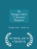 de Tocqueville's L'Ancien Regime - Scholar's Choice Edition