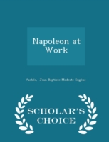Napoleon at Work - Scholar's Choice Edition