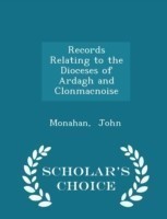 Records Relating to the Dioceses of Ardagh and Clonmacnoise - Scholar's Choice Edition