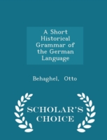 Short Historical Grammar of the German Language - Scholar's Choice Edition