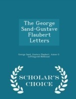 George Sand-Gustave Flaubert Letters - Scholar's Choice Edition