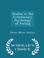Studies in the Evolutionary Psychology of Feeling - Scholar's Choice Edition