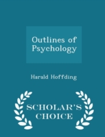 Outlines of Psychology - Scholar's Choice Edition