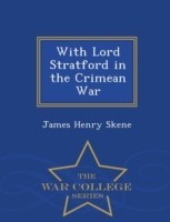 With Lord Stratford in the Crimean War - War College Series