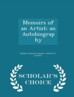 Memoirs of an Artist; An Autobiography - Scholar's Choice Edition