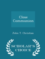 Close Communion - Scholar's Choice Edition