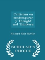 Criticism on Contemporary Thought and Thinkers; - Scholar's Choice Edition