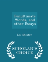 Penultimate Words, and Other Essays - Scholar's Choice Edition