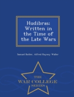 Hudibras; Written in the Time of the Late Wars - War College Series