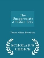 Unappreciated Fisher Folk - Scholar's Choice Edition