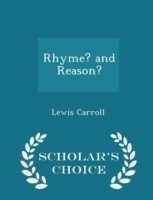 Rhyme? and Reason? - Scholar's Choice Edition