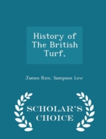 History of the British Turf, - Scholar's Choice Edition