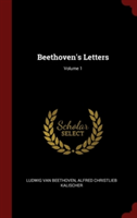 Beethoven's Letters; Volume 1