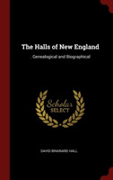 The Halls of New England: . Genealogical and Biographical