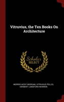 VITRUVIUS, THE TEN BOOKS ON ARCHITECTURE