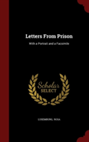 Letters From Prison: With a Portrait and a Facsimile