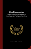 HAND GYMNASTICS: FOR THE SCIENTIFIC DEVE