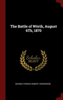 The Battle of Wï¿½rth, August 6Th, 1870