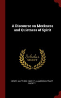 A Discourse on Meekness and Quietness of Spirit