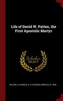 LIFE OF DAVID W. PATTEN, THE FIRST APOST