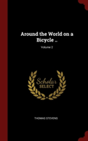 AROUND THE WORLD ON A BICYCLE ..; VOLUME