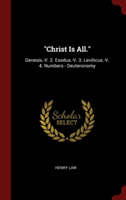 CHRIST IS ALL. : GENESIS.-V. 2. EXODUS.