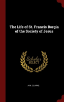 THE LIFE OF ST. FRANCIS BORGIA OF THE SO