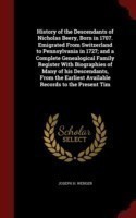 History of the Descendants of Nicholas Beery, Born in 1707. Emigrated from Switzerland to Pennsylvania in 1727; And a Complete Genealogical Family Register with Biographies of Many of His Descendants, from the Earliest Available Records to the Present Tim