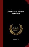 Saadia Gaon, His Life and Works